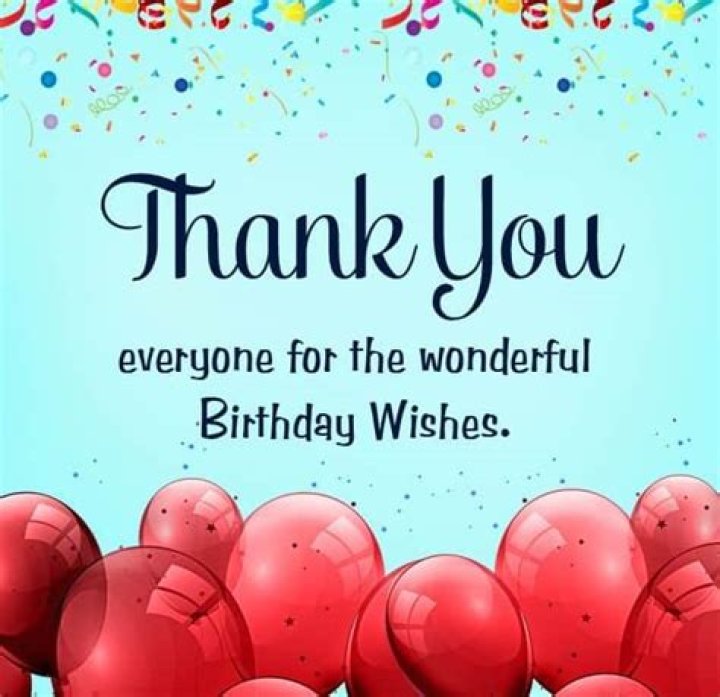 Thanks Everyone For The Birthday Wishes