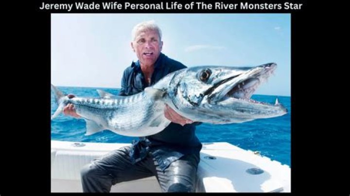 Uncover The Secrets: Jeremy Wade's Wife Revealed
