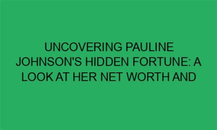 Uncovering Her Hidden Net Worth
